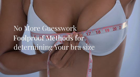 No More Guesswork: Foolproof Methods for Determining Your Bra Size